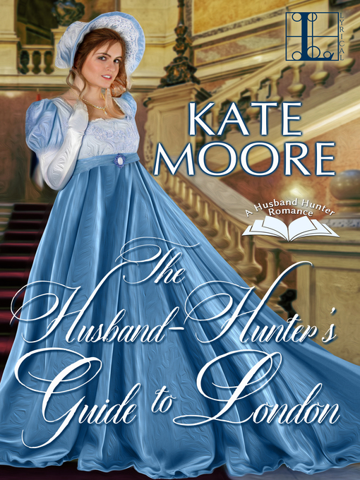 Title details for The Husband Hunter's Guide to London by Kate Moore - Available